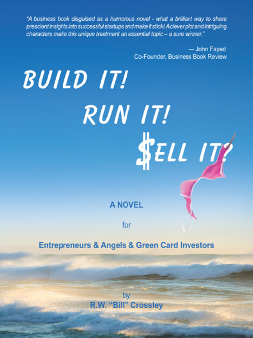 Title details for Build it! Run it! Sell it? by R.W. "Bill" Crossley - Available